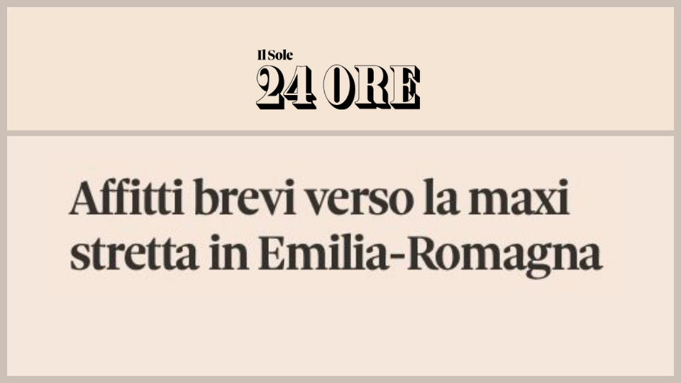 IlSole24Ore | Affitti Brevi verso la maxi stretta in Emilia-Romagna