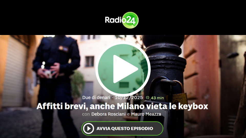 Radio 24 | Affitti Brevi, anche Milano vieta le keybox