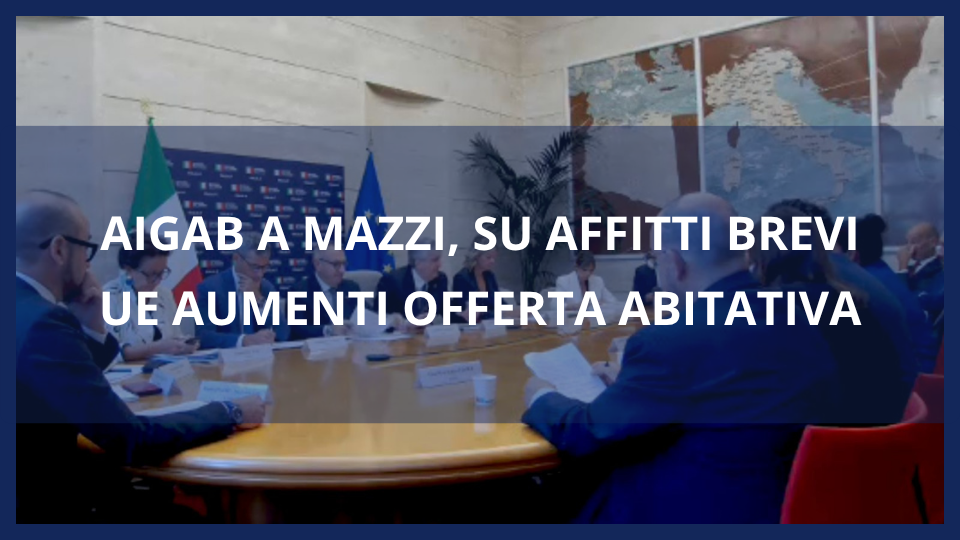 AIGAB a Mazzi, su affitti brevi UE aumenti offerta abitativa